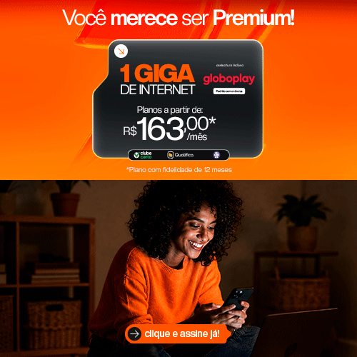 Você merece ser Premium! Internet de 1 Giga com Globoplay incluso, a partir de R$ 163 por mês. Clique e assine já.